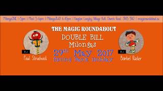 The Magic Roundabout Double Bill Milongas Kington Langley 29Th May 2017