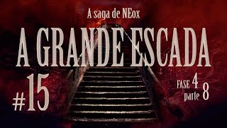 - Fase 4 - Parte 8 A Grande Escada