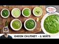 Green Chutney - 6 Ways | Bright Green Chutney Secret | हरी चटनी बनाने के 6 तरीके | Chef Sanjyot Keer