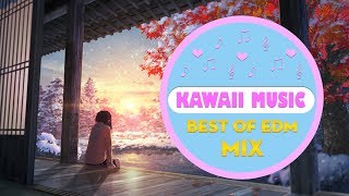 Best of Kawaii Music Mix 2018 | Sweet Cute Electronic Moe Music Anime | Kawaii Future Bass | Vol 7