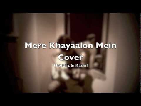 The Bilz & Kashif - Mere Khayaalon Mein (Cover) - Yash Kothari...