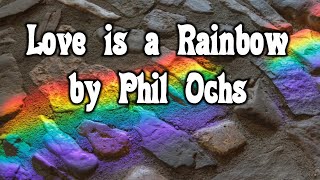 Watch Phil Ochs Love Is A Rainbow video