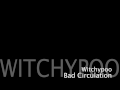 Witchypoo - Bad Circulation