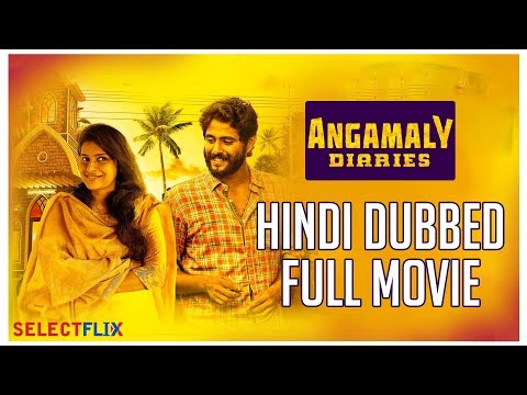 Angamaly Diaries - Hindi Dubbed Full Movie | Antony Varghese, Anna Rajan, Kichu