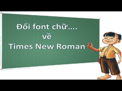 Hướng dẫn cách chuyển từ phông chữ vn times sang Time NewRoman