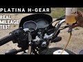 PLATINA H-GEAR REAL MILEAGE TEST 1 लीटर में कितने किलोमीटर चलती है H-GEAR