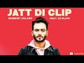 Jatt di Clip - Mankirt Aulakh | Latest Punjabi Song | Lyrical Video | Whatsapp Status Video |