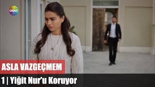 Yiğit Nur'u Koruyor Yiğit Nur'u Koruyor