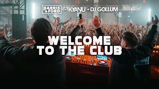 Harris & Ford X Kyanu X Dj Gollum - Welcome To The Club