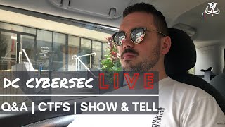 DC CyberSec LIVE - Q&A | CTF's | SHOW & TELL