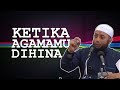 KETIKA Agamamu DIHINA | Ustadz Khalid Basalamah (KhB)