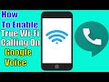 How To Enable True Wi-Fi Calling On Google Voice | Google Voice Wi-Fi Calling