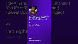 M4A Asmr Yandere Boyfriend Unchains You Willing Listener Boyfriend