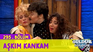 Aşkım Kankam - 295.Bölüm Güldür Güldür Show