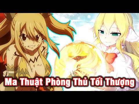 Top 10 Ma Thuật Phòng Thủ Cực Mạnh Trong Fairy Tail