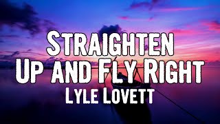 Watch Lyle Lovett Straighten Up And Fly Right video