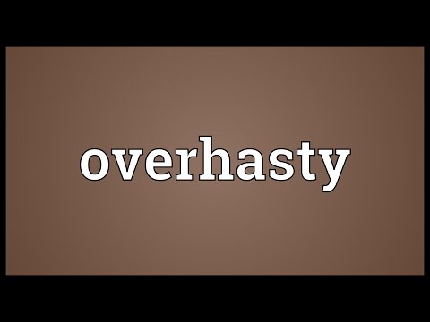 Header of overhasty