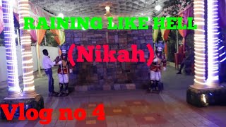 Vlog no 4 | (Nikah)Raining like hell | The Mustafa Things