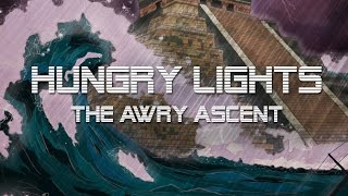 Watch Hungry Lights The Awry Ascent video