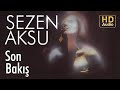 Sezen Aksu - Son Bakış (Official Audio)