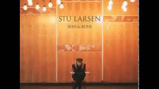 Watch Stu Larsen Skin  Bone video