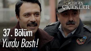 Kemal yurdu bastı! - Kırgın Çiçekler 37. Bölüm