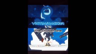 Victimh4Ck3R Vs The Chosen One