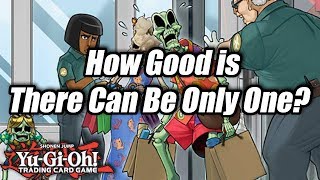 Yu-Gi-Oh! How Good is There Can Be Only One?