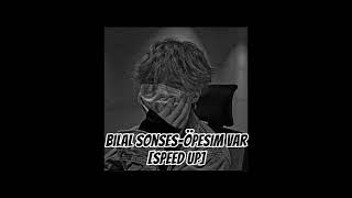 Bilal Sonses-Öpesim var[speed up]🖇️