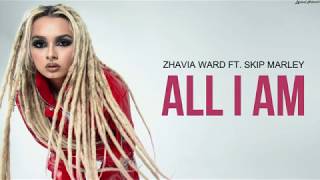 Watch Zhavia Ward All I Am feat Skip Marley video
