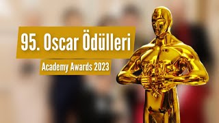 95. Oscar Ödülleri - Academy Awards 2023 tüm kazananlar özet