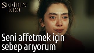 Sefirin Kızı 15. Bölüm - Seni Affetmek İçin Sebep Arıyorum