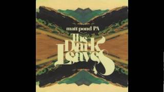 Watch Matt Pond Pa First Song video