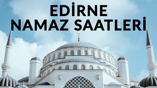Edirne Ezan Vakti Ne Zaman
