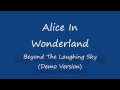 Alice In Wonderland - Beyond The Laughing Sky (Demo Version)