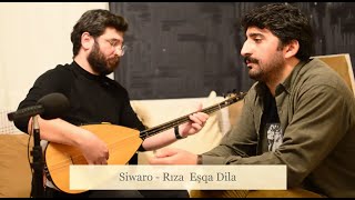 Siwaro / Rıza - Eşqa Dila