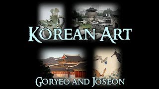 Korean Art - 3 Goryeo and Joseon