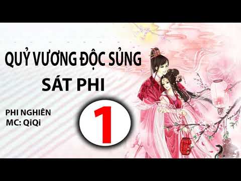 QUỶ VƯƠNG ĐỘC SỦNG SÁT PHI - TẬP 1 - CHƯƠNG 01-05