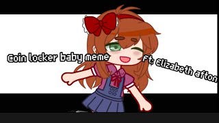 Coin Locker Baby Meme Ft Elizabeth Afton - Made By Notstar - Read Description -