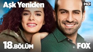 Aşk Yeniden 18. Bölüm