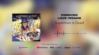 Watch Superman Is Dead Forever Love Insane video