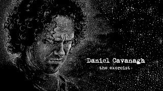 Watch Daniel Cavanagh The Exorcist video