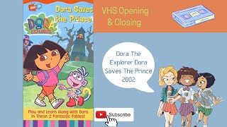 Dora The Explorer Dora Saves The Prince 2002 Vhs Opening & Closing