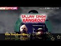 Sajan Singh Rangroot | Diljit Dosanjh | Sunanda Sharma | New Punjabi Movie 2018