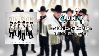 La Divizzion Norteña - Infileles Sin Control 2025