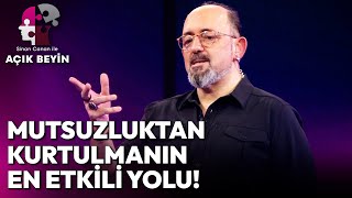 Mutsuzluğu Yenmenin En Etkili Yolu Sinan Canan Ile Açık Beyin