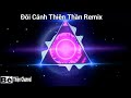 Đôi Cánh Thiên Thần Remix [ Bài Hát Được Yêu Thích NHẤT