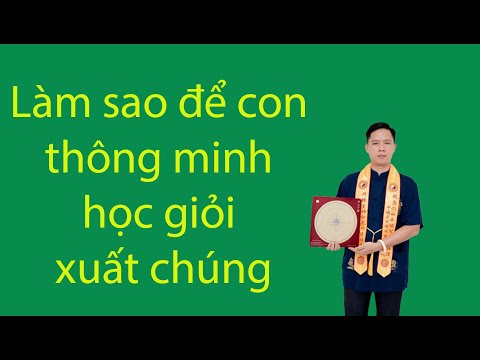 Làm sao để con thông minh học giỏi xuất chúng