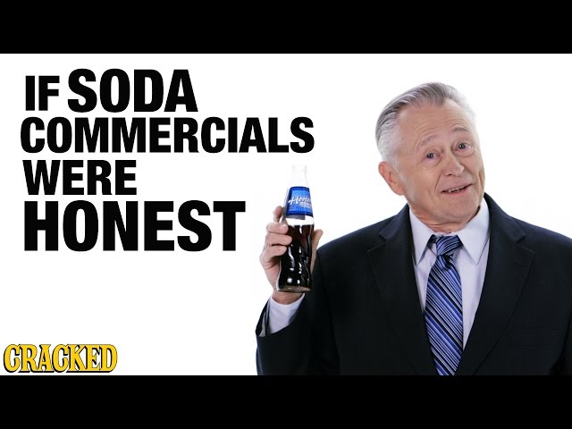 If Soda Commercials Were Honest - Video