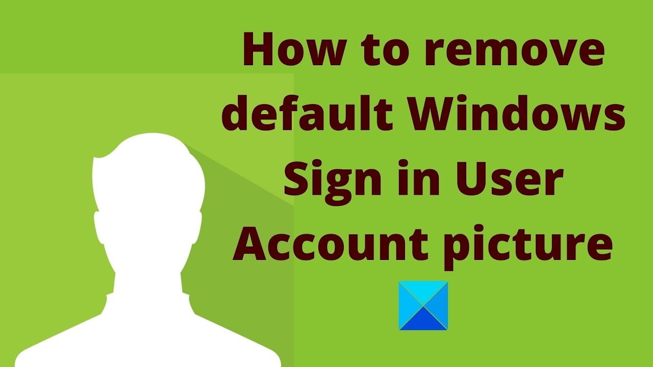 How to remove default Windows Sign in User Account How to remove default Windows Sign in User Account